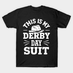 Derby Day This Is My Derby Day Suit Horse Racing Men T-Shirt